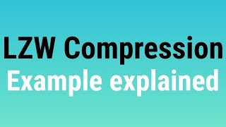 LZW compression example explained - Dictionary Technique