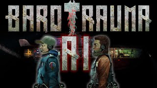 The Barotrauma AI Experience