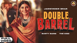 DOUBLE BARREL : Jaswinder Brar | Bunty Bains | The Kidd | Latest Punjabi Song 2021