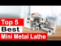 Top 5 Best Mini Metal Lathe Review (2024)