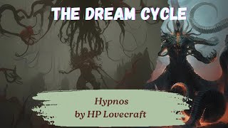 Hypnos by  H. P. Lovecraft | Cthulhu Mythos Tale| Dream Cycle