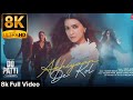 Do Patti: Akhiyaan De Kol (8k Full Song) Kriti S, Kajol, Shaheer S | Shilpa R, Tanishk B, Mellow D