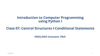 07 Intro Programming with Python PT 1 - Control Structures I-Conditional Statements