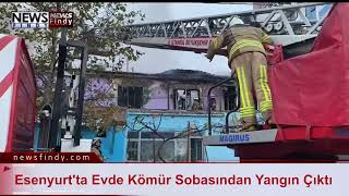 Esenyurt'ta Bir Evde Kömür Sobasından Yangın Çıktı