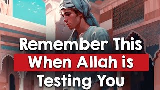 Things To Remember When Allah Is Testing You | The Daily Reminder