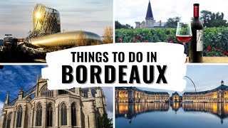 Bordeaux Vacation Travel Guide | Best Things To do In Bordeaux