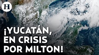 ¡Huracán Milton alerta al sureste de México! Yucatán inicia evacuaciones y paraliza actividades