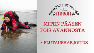 Miten pääset pois avannosta - plutausharjoitus