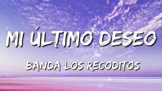 Banda Los Recoditos - Mi Último Deseo [Loop 1 Hour] (Letra\Lyrics)