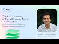 The Architecture of Meta Business Agent on WhatsApp