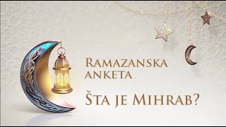 Ramazanska anketa - Šta je Mihrab?