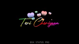 Teri Choriyan Status | Teri Akhiyon ke jaal vich Kho Gya Mai Status | Black Screen Status