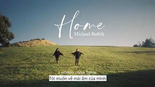 Vietsub | Home - Michael Bublé | Tết này bạn có về nhà không