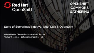 State of Serverless: Knative, Istio, Kiali & OpenShift