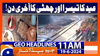 The final day of Eid, the third! | Geo News at 11 AM Headlines | 19th June 2024