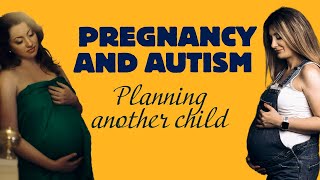 Pregnancy and autism - Planning another child (Podcast) | Life in the Spectrum