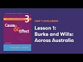 [Audio Causes and Effects] Unit 1_ Lesson 1_ Burke and Wills_Across Australia