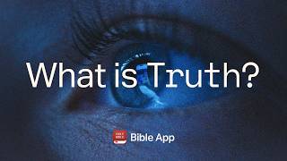 Truth Changes Everything | Bible App