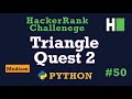 50. Triangle Quest 2: Hackerrank | Python Solution Explained