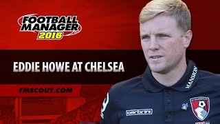 Football Manager 2016 Experiment Eddie Howe At Chelsea