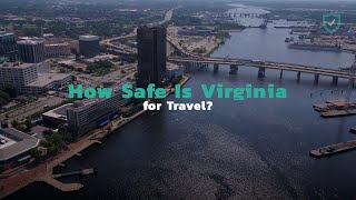 How Safe Is Virginia for Travel?