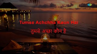 Tumse Achha Kaun Hai - Karaoke | Mohammed Rafi | Shankar-Jaikishan | Hasrat Jaipuri