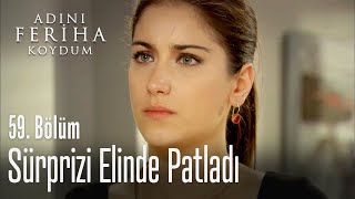 Feriha'nın sürprizi elinde patladı - Adını Feriha Koydum 59. Bölüm