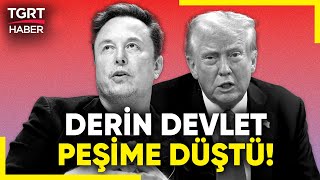 Elon Musk'a Güvenlik Erişimi Verilmedi! Musk: Derin Devlet Peşime Düştü! - TGRT Haber