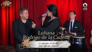 La Media Vuelta - Luhana Gardi y Rodrigo de la Cadena - Noche, Boleros y Son