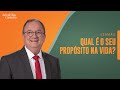 Qual é o Seu Propósito na Vida? | Rev. Arival Dias Casimiro