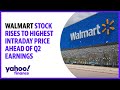 Walmart stock rises to highest intraday price ahead of Q2 earnings