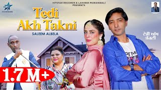 Saleem Albela & Goga Pasroori - Tedi Akh Takn (Official Video) Punjabi Song 2023 || Hit Star Records