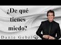 ¿De qué tienes miedo -Dante Gebel 2024