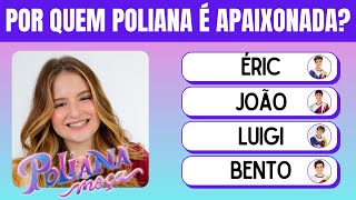 QUIZ POLIANA MOÇA: Será Que Você Consegue Adivinhar Tudo Sobre a Novela?