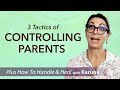 3 Tactics of Controlling Parents ... and Ways to Handle and Heal