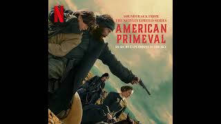 American Primeval 2024 Soundtrack | A Melancholy - Explosions in the Sky | A Netflix Original Series