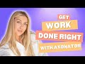 Get Work Done Right with Axonator