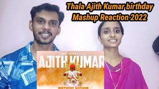 Ajith Kumar Birthday Special Mashup 2022 Reaction | HBD AK | Linoy Works | VR CUTS Reaction