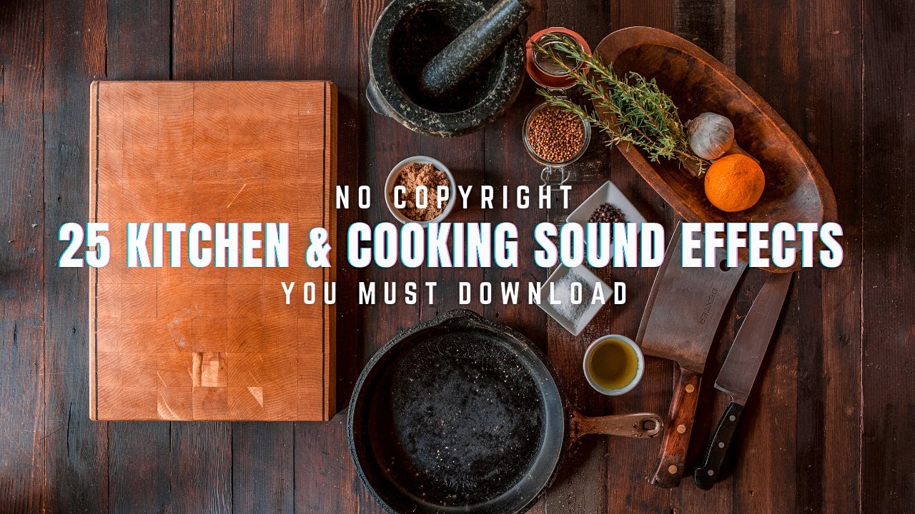25 Free Kitchen And Cooking Sound Effects Pack Part 2 You Must