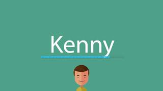 How to say Kenny