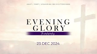 KIJITONYAMA LUTHERAN CHURCH: IBADA  YA  EVENING GLORY [THE SCHOOL OF HEALING]  23 .12. 2024