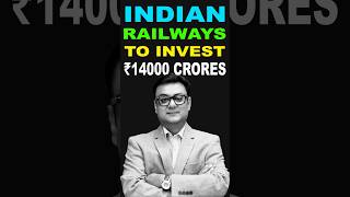INDIAN RAILWAYS ₹14000 CRORES INVESTMENT #stockmarket #trading #stocks #investment #multibaggerstock