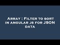 Array : Filter to sort in angular js for JSON data