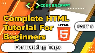 Html complete tutorial for beginners part 6 Formatting