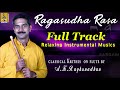 Ragasudha Rasa | Classical Krithis on Flute | Relaxing Instrumental Music