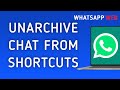 How To Unarchive A Chat From Shortcuts On WhatsApp Web On PC (New Update)