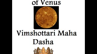 Venus Dasha's Good and Bad Effects - Vimshottari Nakshatra Dasha Vedic Astrology Course 10/24