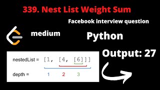 LEETCODE 339 NESTED LIST WEIGHT SUM PYTHON | DFS facebook interview question