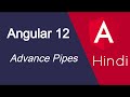 Angular 12 tutorial in Hindi # 33 Advance Pipes