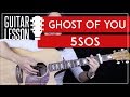 Ghost Of You Guitar Tutorial - 5SOS Guitar Lesson |Studio Version + Easy chords + Guitar Cover|